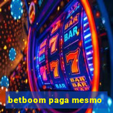 betboom paga mesmo